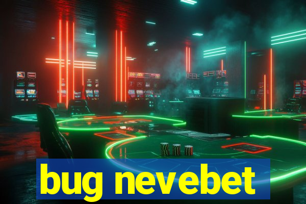 bug nevebet